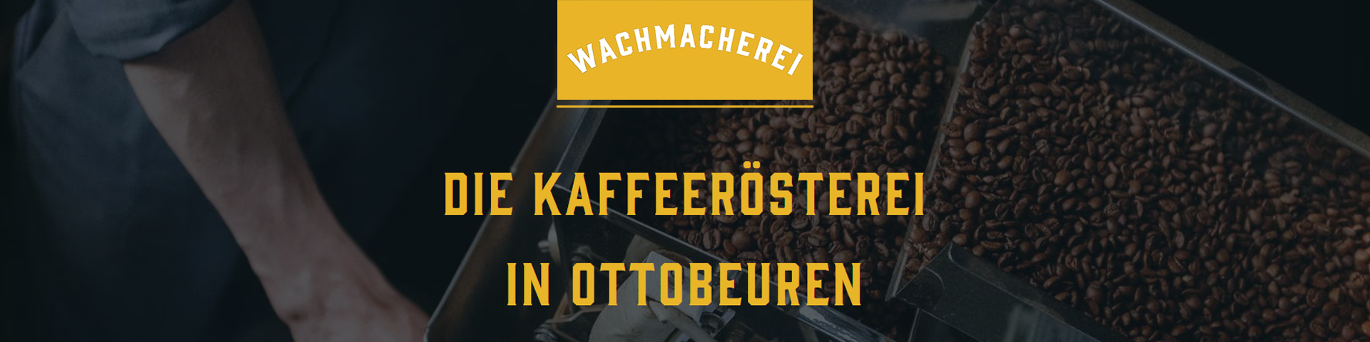Wachmacherei Ottobeuren - Kaffeerösterei und Feinkost.